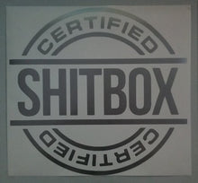 Load image into Gallery viewer, Certified Shitbox Custom Precision Die Cut Vinyl Decal Sticker Design Style Graphics