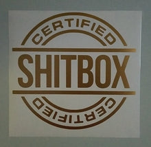 Load image into Gallery viewer, Certified Shitbox Custom Precision Die Cut Vinyl Decal Sticker Design Style Graphics