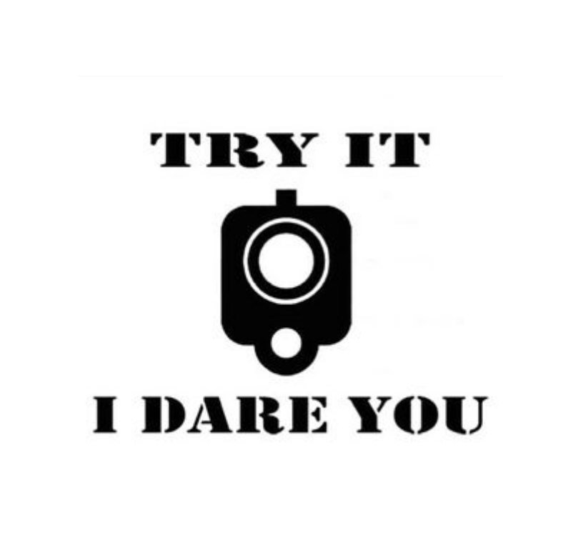 Try It I Dare You Pistol Gun Custom Precision Die Cut Vinyl Decal Sticker Design Style Graphics