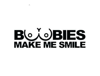 Boobies Make Me Smile Custom Precision Die Cut Vinyl Decal Sticker Design Style Graphics