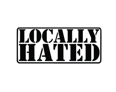 Locally Hated Custom Precision Die Cut Vinyl Decal Sticker Design Style Graphics