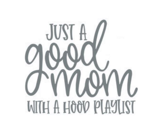 Just A Good Mom With A Hood Playlist Decal Sticker Large Sizes Design Style