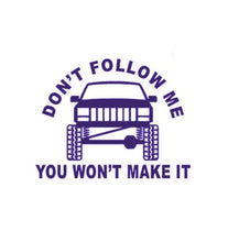 Load image into Gallery viewer, Don&#39;t Follow Me You Won&#39;t Make It Mud Truck Offroad Custom Precision Die Cut Vinyl Decal Sticker Design Style Graphics
