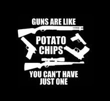 Load image into Gallery viewer, Guns Are Like Potato Chips You Can&#39;t Have Just One Custom Precision Die Cut Vinyl Decal Sticker Design Style Graphics
