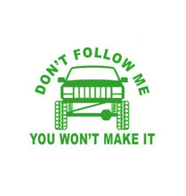 Load image into Gallery viewer, Don&#39;t Follow Me You Won&#39;t Make It Mud Truck Offroad Custom Precision Die Cut Vinyl Decal Sticker Design Style Graphics
